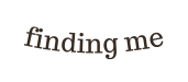 finding me
